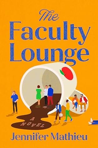 Book cover The Faculty Lounge by Jennifer Mathieu