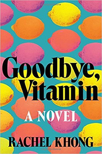 Goodbye, Vitamin by Rachel Khong book cover